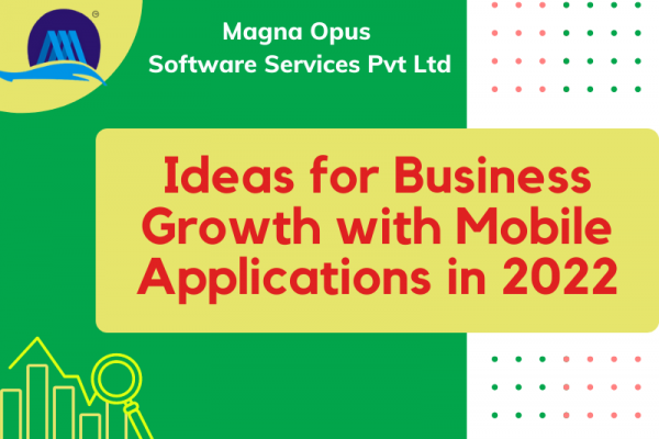 Ideas for Business Growth with Mobile Applications in 2022