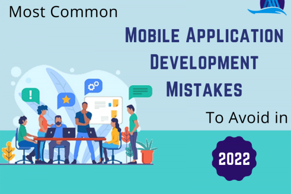Most Common Mobile Application Development Mistakes to Avoid in 2022