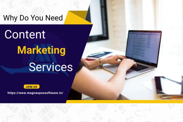 Why Do You Need Content Marketing Services Company?